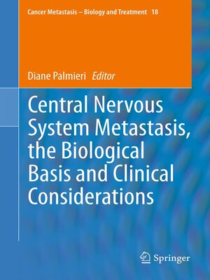 cover image of Central Nervous System Metastasis, the Biological Basis and Clinical Considerations
